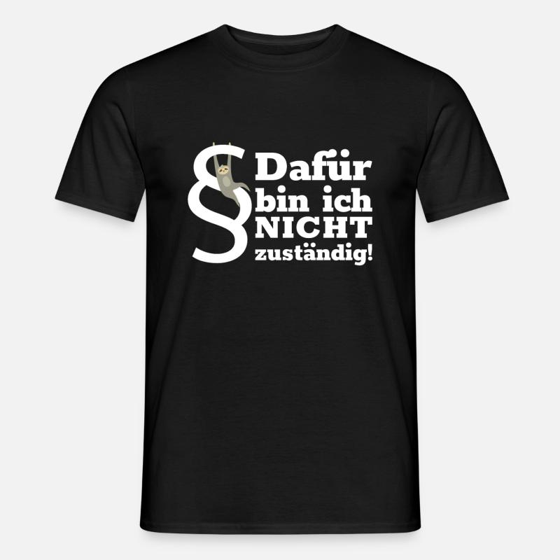 Dafür Bin Ich Nicht Zuständig Beamter Lebenszeit - Männer T-Shirt - Schwarz