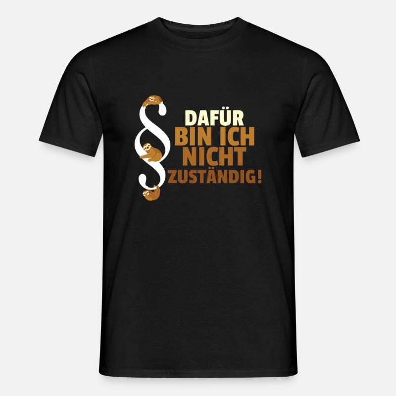 Dafür Bin Ich Nicht Zuständig Beamter Lebenszeit - Männer T-Shirt - Schwarz