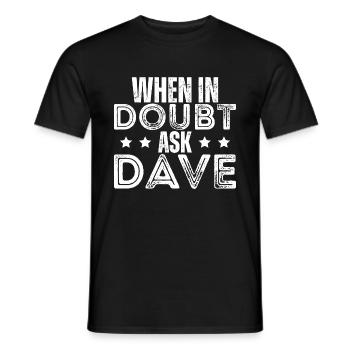 When In Doubt Ask Dave - Men's T-Shirt - black - Front - AI Model Male 178 light (178cm)