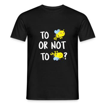 To Bee or not to Bee - To be or not to be be - Men's T-Shirt - black - Front - AI Model Male 178 light (178cm)