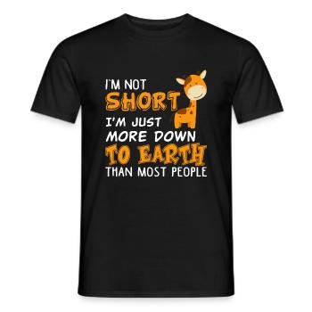 I'm Not Short Just More Down To Earth Funny - Men's T-Shirt - black - Front - AI Model Male 178 light (178cm)