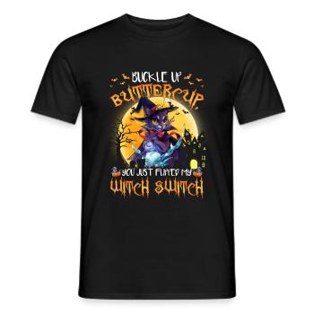 Buckle Up Buttercup You Just Flipped My Witch - Männer T-Shirt - Schwarz - Vorne - AI Model Male 178 light (178cm)