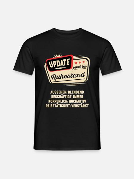 Update im Ruhestand Rentner Rente Pension Geschenk - Männer T-Shirt - Schwarz