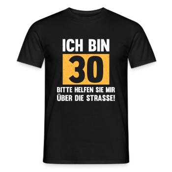 Geburtstag Ich Bin 30 Bitte Helfen Sie Mir Über Di - Männer T-Shirt - Schwarz - Vorne - AI Model Male 178 light (178cm)