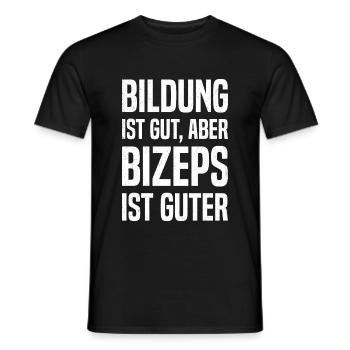 Bildung Ist Gut Aber Bizeps Ist Guter Workout Fitn - Männer T-Shirt - Schwarz - Vorne - AI Model Male 178 light (178cm)
