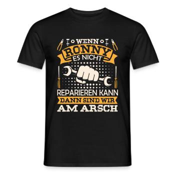 If Ronny can't fix it, we're on - Men's T-Shirt - black - Front - AI Model Male 178 light (178cm)