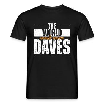 The World Needs More Daves - Men's T-Shirt - black - Front - AI Model Male 178 light (178cm)