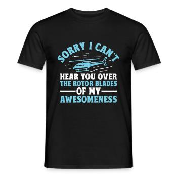 Sorry I Can't Hear You Over The Rotor Blades Helic - Men's T-Shirt - black - Front - AI Model Male 178 light (178cm)