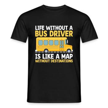 La vie sans chauffeur de bus est comme une carte sans - T-shirt homme - noir - Devant - AI Model Male 178 light (178cm)