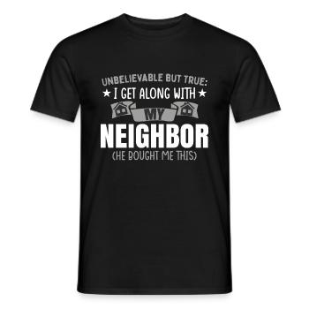 I Get Along With My Neighbor - Men's T-Shirt - black - Front - AI Model Male 178 light (178cm)