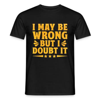 Ich mag mich irren, aber ich bezweifle es, Sarkasmus, Sarkastisch - Männer T-Shirt - Schwarz - Vorne - AI Model Male 178 light (178cm)