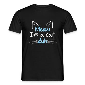 Miau, ich bin eine Katze Duh Kinder Tierliebhaber Katze - Männer T-Shirt - Schwarz - Vorne - AI Model Male 178 light (178cm)