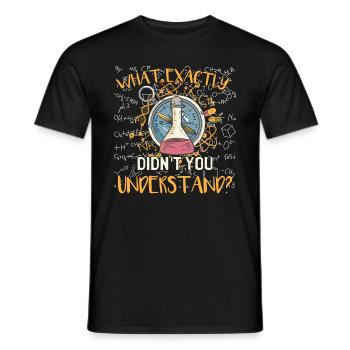 What Exactly Didn't You Understand Chemistry - Men's T-Shirt - black - Front - AI Model Male 178 light (178cm)