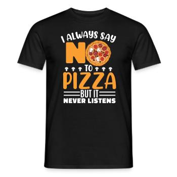 I Always Say No To Pizza - Men's T-Shirt - black - Front - AI Model Male 178 light (178cm)