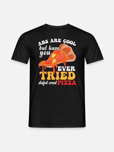 Have You Ever Tried Pizza - Men's T-Shirt - black