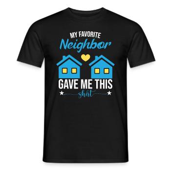 Mein Lieblingsnachbar hat mir dieses Shirt geschenkt - Männer T-Shirt - Schwarz - Vorne - AI Model Male 178 light (178cm)