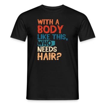 Mit einem Körper wie diesem | Vatertag | Papa - Männer T-Shirt - Schwarz - Vorne - AI Model Male 178 light (178cm)