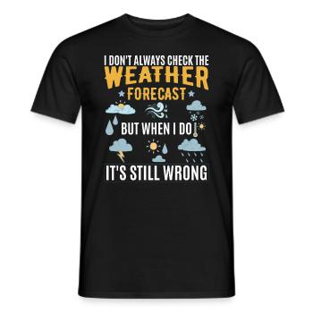 Ich überprüfe nicht immer die Wettervorhersage - Männer T-Shirt - Schwarz - Vorne - AI Model Male 178 light (178cm)