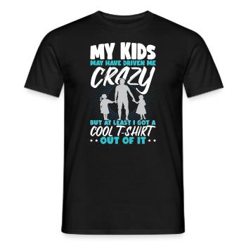 My Kids Have Driven Me Crazy | Fathers Day Gift - Men's T-Shirt - black - Front - AI Model Male 178 light (178cm)