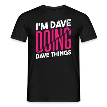 Je suis Dave en train de faire des choses Dave - T-shirt homme - noir - Devant - AI Model Male 178 light (178cm)