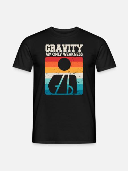 Gravity My Only Weakness - Men's T-Shirt - black