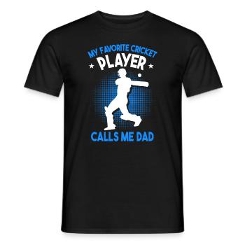 My favorite cricket player calls me dad - Men's T-Shirt - black - Front - AI Model Male 178 light (178cm)