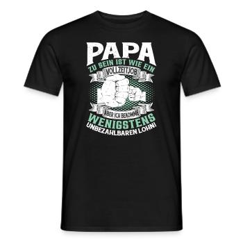 Papa zu sein ist wie ein Vollzeitjob - Männer T-Shirt - Schwarz - Vorne - AI Model Male 178 light (178cm)