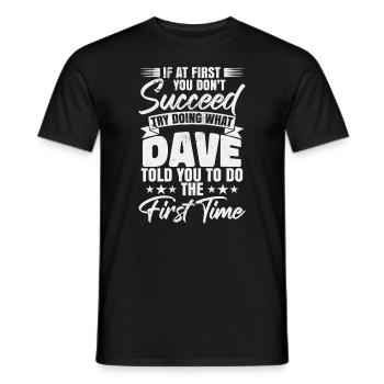 Essayez de faire ce que Dave vous a dit de faire - T-shirt homme - noir - Devant - AI Model Male 178 light (178cm)