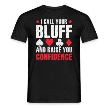 Ich nenne dich Bluff und erhöhe dein Selbstvertrauen - Männer T-Shirt - Schwarz - Vorne - AI Model Male 178 light (178cm)