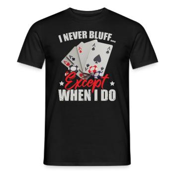 Ich bluffe nie - Männer T-Shirt - Schwarz - Vorne - AI Model Male 178 light (178cm)