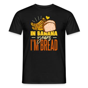 In Banana Years I'm Bread - Men's T-Shirt - black - Front - AI Model Male 178 light (178cm)