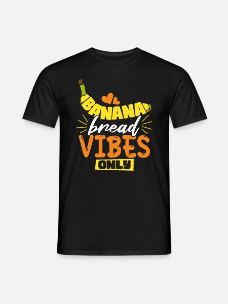 Banana Bread Vibes Only - Men's T-Shirt - black