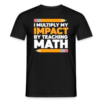 I Multply My Impact By Teaching Math - Men's T-Shirt - black - Front - AI Model Male 178 light (178cm)