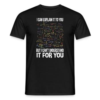 I can explain it to you but I can't understand it - Men's T-Shirt - black - Front - AI Model Male 178 light (178cm)