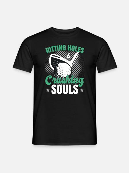 Hitting Holes Crushing Souls - Men's T-Shirt - black