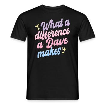 What A Difference A Dave Makes - Men's T-Shirt - black - Front - AI Model Male 178 light (178cm)