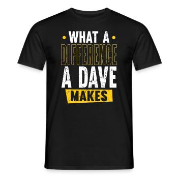 What A Difference A Dave Makes - Men's T-Shirt - black - Front - AI Model Male 178 light (178cm)