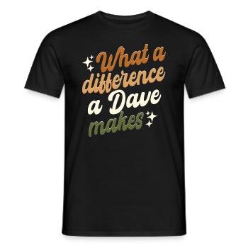 What A Difference A Dave Makes - Men's T-Shirt - black - Front - AI Model Male 178 light (178cm)