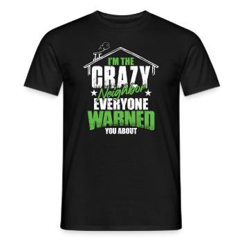Crazy Neighbor - Men's T-Shirt - black - Front - AI Model Male 178 light (178cm)
