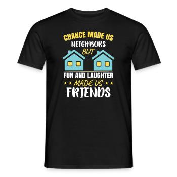 Nachbar, aber Spaß und Lachen haben uns zu Freunden gemacht - Männer T-Shirt - Schwarz - Vorne - AI Model Male 178 light (178cm)