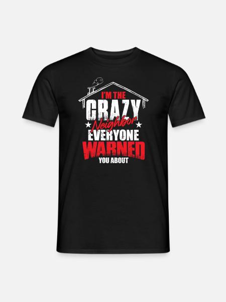 Funny Neighbor Gift - Men's T-Shirt - black