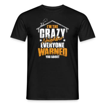 Crazy Neighbor - Men's T-Shirt - black - Front - AI Model Male 178 light (178cm)