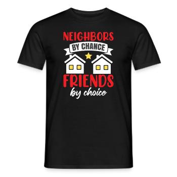 Nachbarn durch Zufall Freunde durch Wahl - Männer T-Shirt - Schwarz - Vorne - AI Model Male 178 light (178cm)