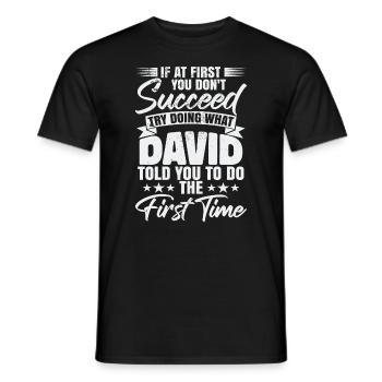 Try Doing What David Told You To Do - Men's T-Shirt - black - Front - AI Model Male 178 light (178cm)