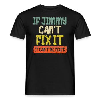 Wenn Jimmy es nicht reparieren kann - Männer T-Shirt - Schwarz - Vorne - AI Model Male 178 light (178cm)