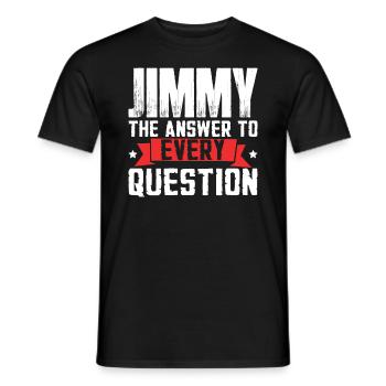 Jimmy: Die Antwort auf jede Frage - Männer T-Shirt - Schwarz - Vorne - AI Model Male 178 light (178cm)