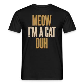 Retro Katzenliebhaber Miau Ich bin eine Katze Duh - Männer T-Shirt - Schwarz - Vorne - AI Model Male 178 light (178cm)