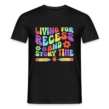 Living For Recess And Story Time School Teacher - Men's T-Shirt - black - Front - AI Model Male 178 light (178cm)