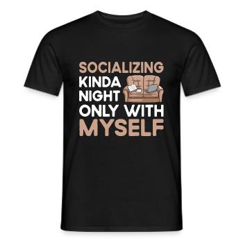 Socializing Kinda Night Only With Myself Sayings - Men's T-Shirt - black - Front - AI Model Male 178 light (178cm)