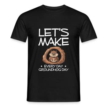 Let's Make Every Day Groundhog Day Cute Animal - Men's T-Shirt - black - Front - AI Model Male 178 light (178cm)